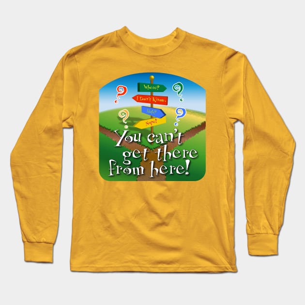 Cant get there Long Sleeve T-Shirt by NN Tease